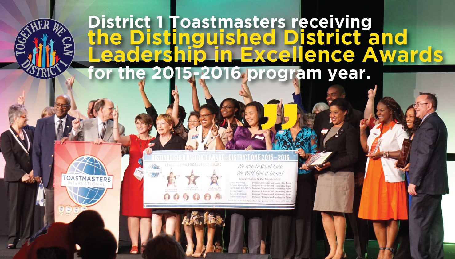 District 1 Toastmasters receiving the Distinguished District and Leadership in Excellence Awards for the 2015-2016 program year.