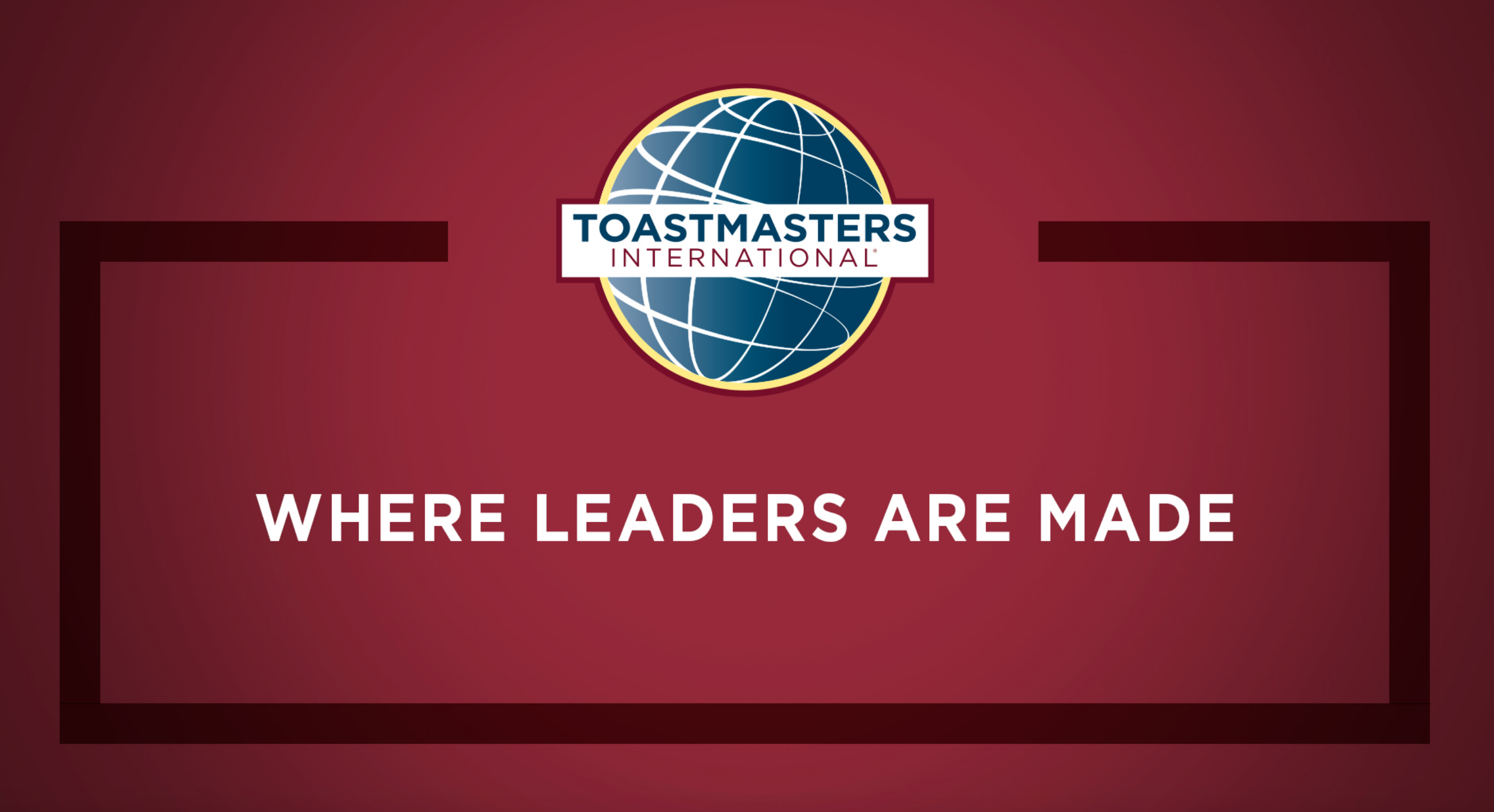 Toastmasters Where Leaders are Made